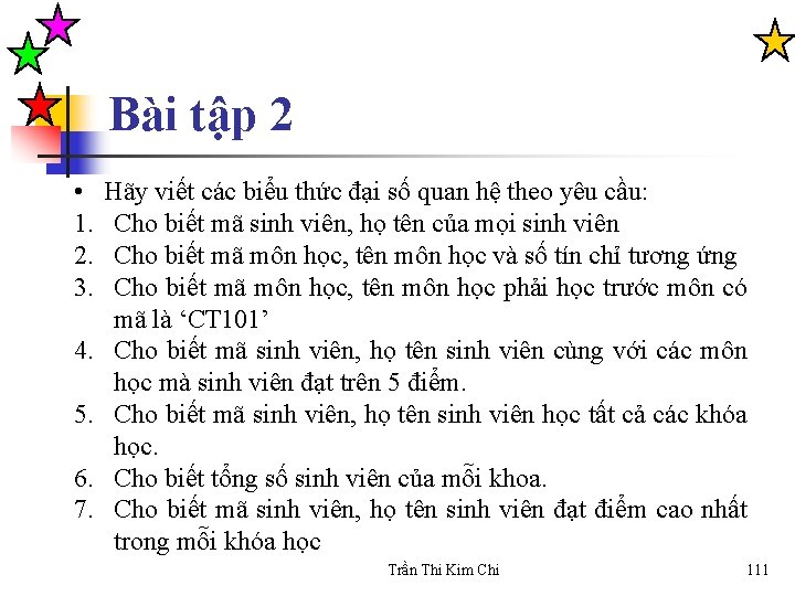 Bài tập 2 • 1. 2. 3. 4. 5. 6. 7. Hãy viết các