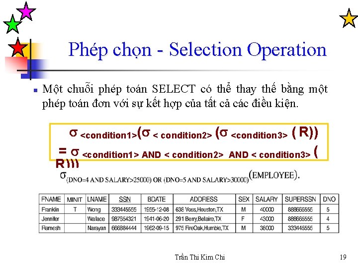 Phép chọn - Selection Operation n Một chuỗi phép toán SELECT có thể thay