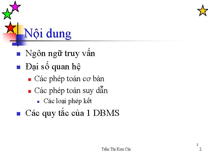 Nội dung n n Ngôn ngữ truy vấn Đại số quan hệ n n