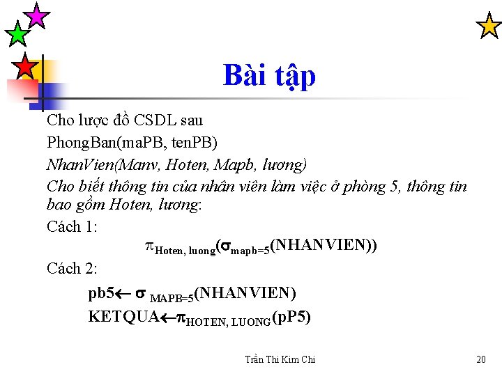 Bài tập Cho lược đồ CSDL sau Phong. Ban(ma. PB, ten. PB) Nhan. Vien(Manv,