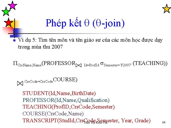 Phép kết ( -join) n Ví dụ 5: Tìm tên môn và tên giáo