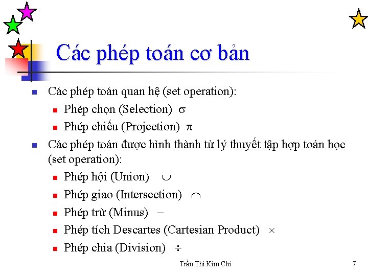 Các phép toán cơ bản n n Các phép toán quan hệ (set operation):