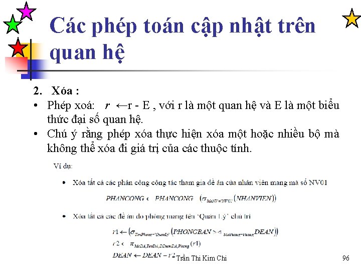 Các phép toán cập nhật trên quan hệ 2. Xóa : • Phép xoá: