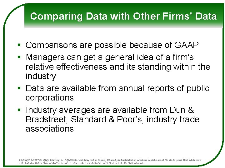 Comparing Data with Other Firms’ Data § Comparisons are possible because of GAAP §