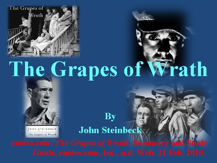 The Grapes of Wrath By John Steinbeck enotes. com. The Grapes of Wrath. Summary