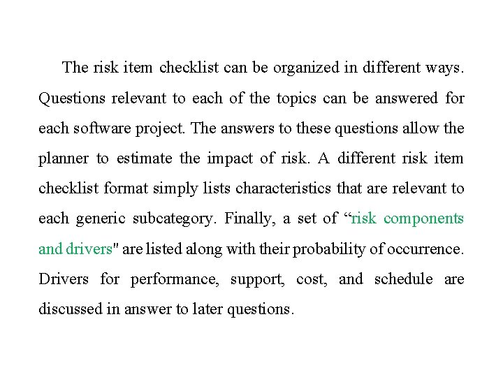 The risk item checklist can be organized in different ways. Questions relevant to each The risk item checklist can be organized in different ways. Questions relevant to each