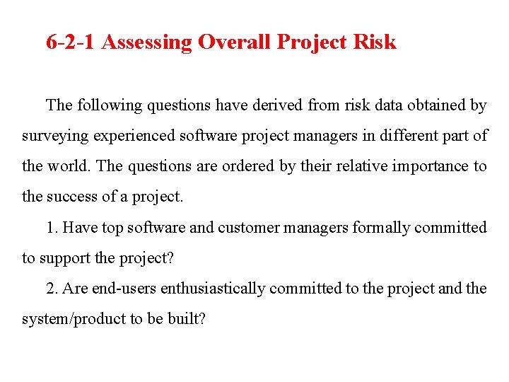 6 -2 -1 Assessing Overall Project Risk The following questions have derived from risk 6 -2 -1 Assessing Overall Project Risk The following questions have derived from risk