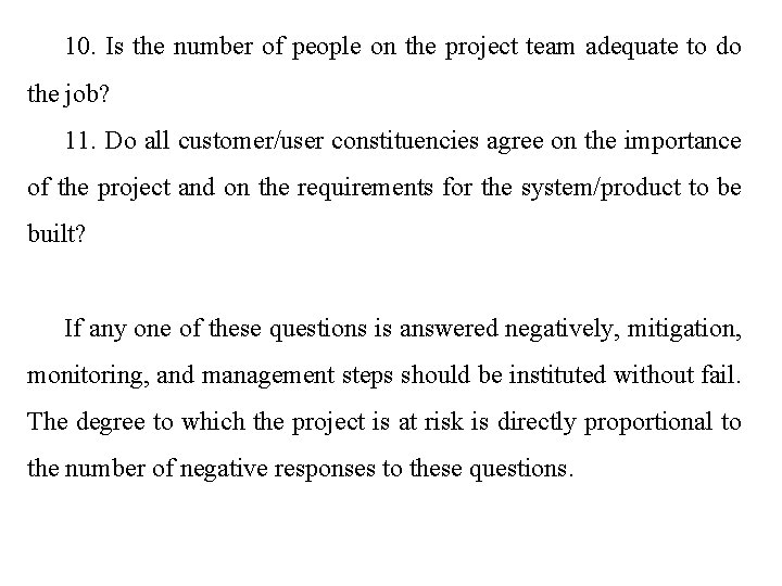10. Is the number of people on the project team adequate to do the 10. Is the number of people on the project team adequate to do the