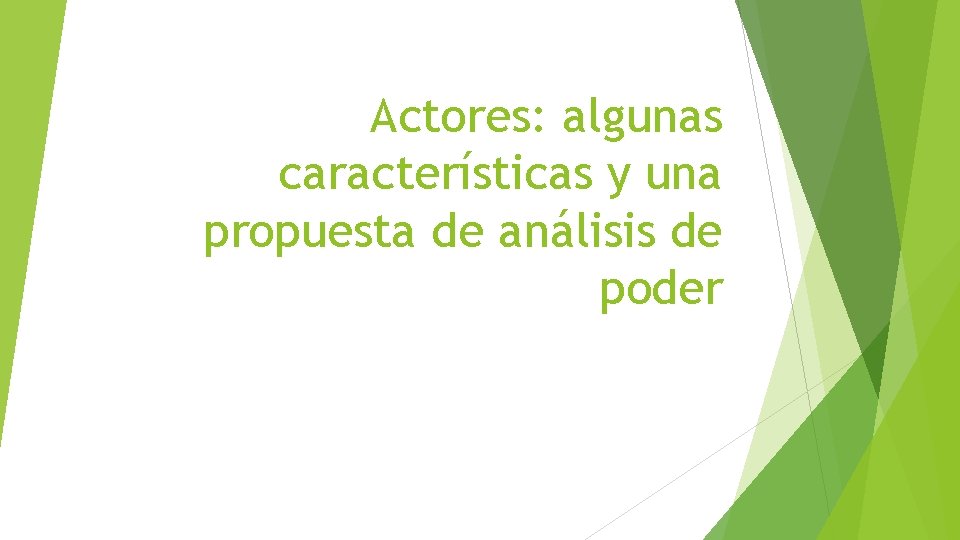 Actores: algunas características y una propuesta de análisis de poder 