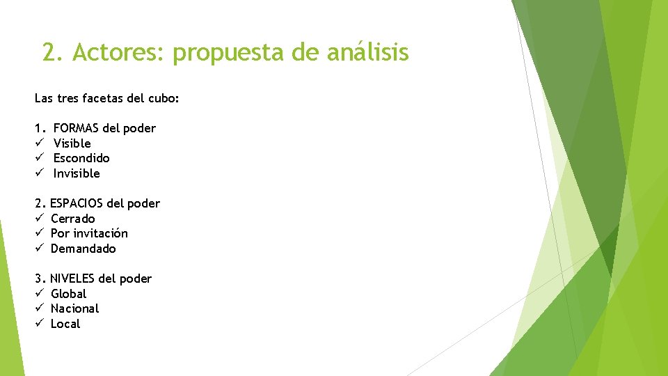 2. Actores: propuesta de análisis Las tres facetas del cubo: 1. ü ü ü