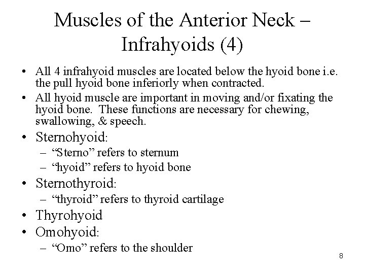 Muscles of the Anterior Neck – Infrahyoids (4) • All 4 infrahyoid muscles are