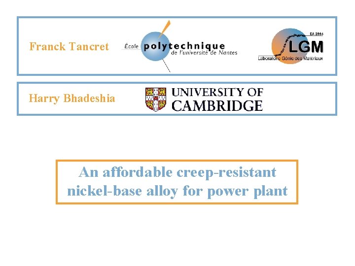 Franck Tancret Harry Bhadeshia An affordable creep-resistant nickel-base alloy for power plant 