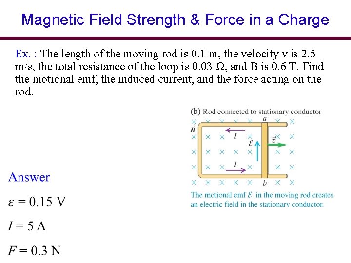 Magnetic Field Strength & Force in a Charge Ex. : The length of the