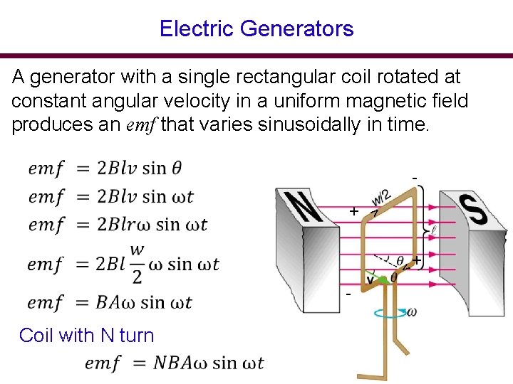 Electric Generators A generator with a single rectangular coil rotated at constant angular velocity