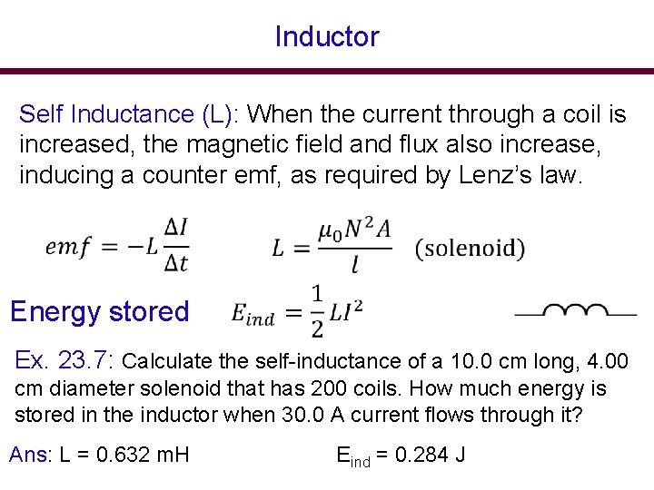 Inductor Self Inductance (L): When the current through a coil is increased, the magnetic