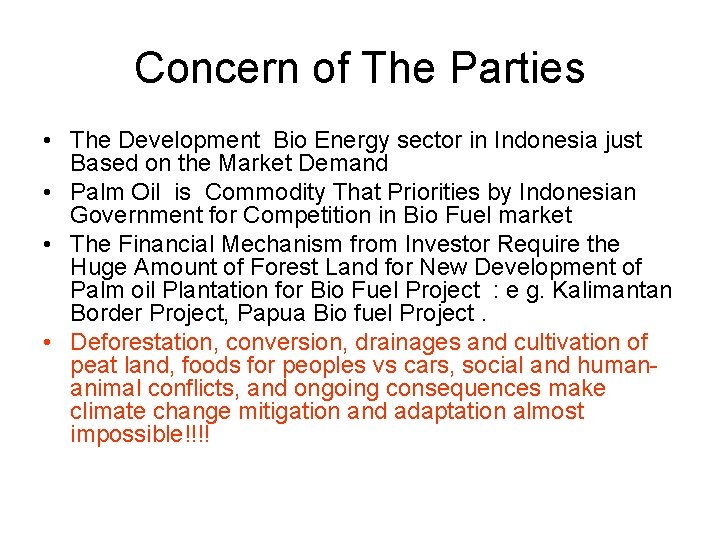 Concern of The Parties • The Development Bio Energy sector in Indonesia just Based