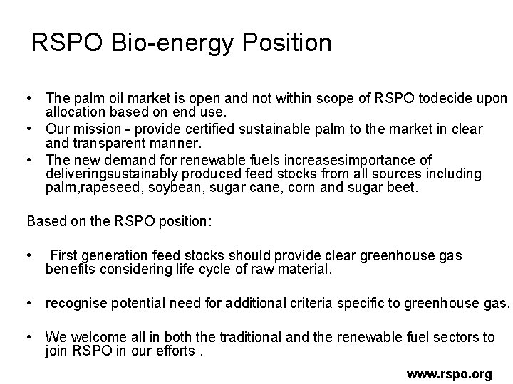 RSPO Bio-energy Position • The palm oil market is open and not within scope