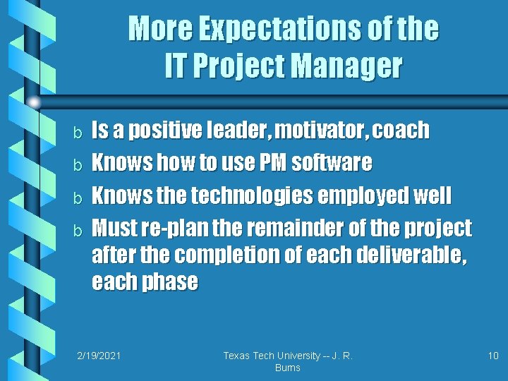 More Expectations of the IT Project Manager b b Is a positive leader, motivator, More Expectations of the IT Project Manager b b Is a positive leader, motivator,