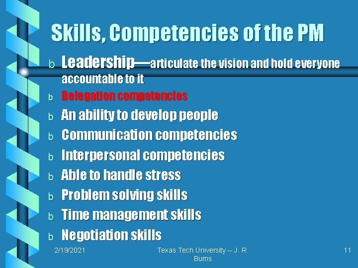 Skills, Competencies of the PM b Leadership—articulate the vision and hold everyone accountable to Skills, Competencies of the PM b Leadership—articulate the vision and hold everyone accountable to