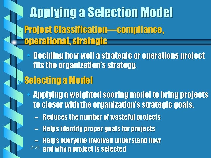 Applying a Selection Model b Project Classification—compliance, operational, strategic • Deciding how well a Applying a Selection Model b Project Classification—compliance, operational, strategic • Deciding how well a