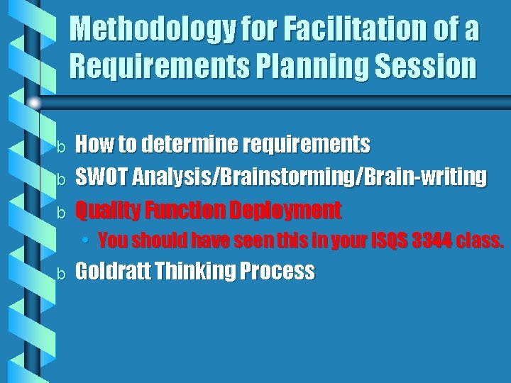 Methodology for Facilitation of a Requirements Planning Session b b b How to determine Methodology for Facilitation of a Requirements Planning Session b b b How to determine