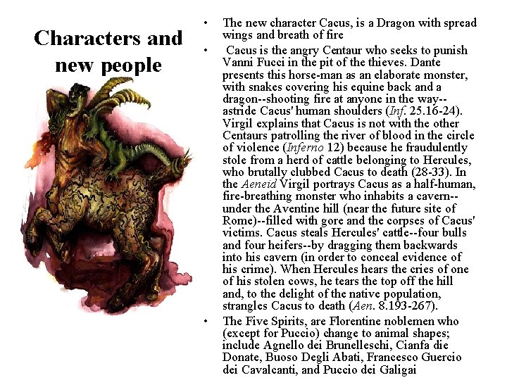 Characters and new people • • • The new character Cacus, is a Dragon