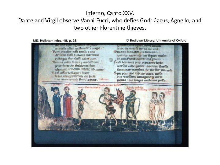 Inferno, Canto XXV. Dante and Virgil observe Vanni Fucci, who defies God; Cacus, Agnello,