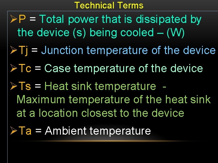 Technical Terms ØP = Total power that is dissipated by the device (s) being