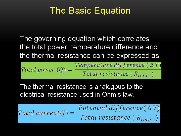 The Basic Equation The governing equation which correlates the total power, temperature difference and