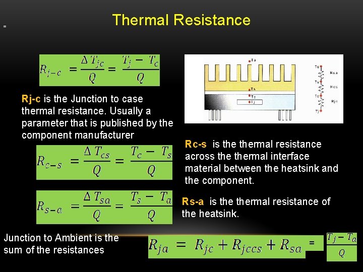 = Thermal Resistance Rj-c is the Junction to case thermal resistance. Usually a parameter