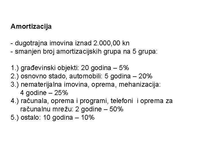 Amortizacija - dugotrajna imovina iznad 2. 000, 00 kn - smanjen broj amortizacijskih grupa