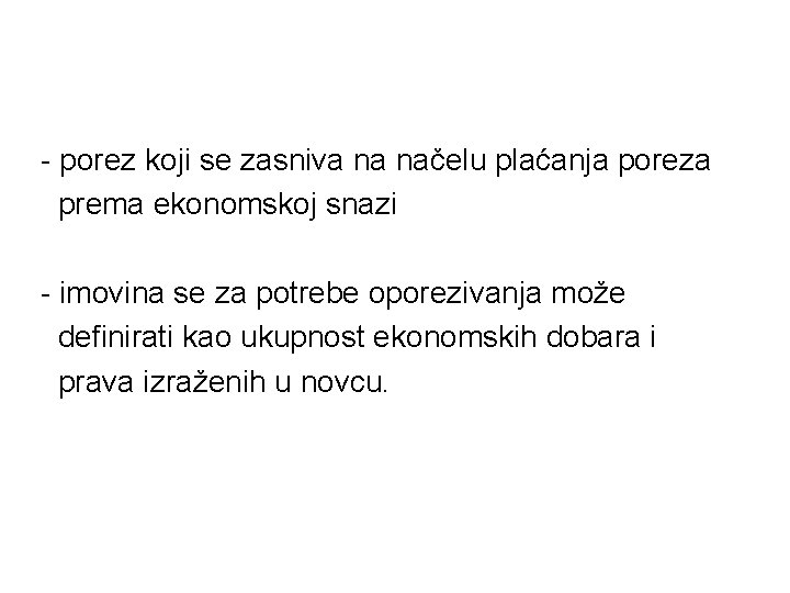 - porez koji se zasniva na načelu plaćanja poreza prema ekonomskoj snazi - imovina