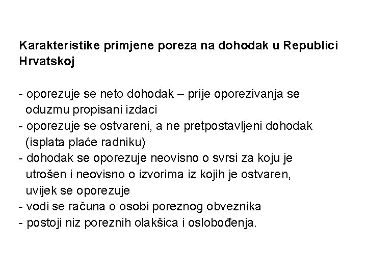 Karakteristike primjene poreza na dohodak u Republici Hrvatskoj - oporezuje se neto dohodak –