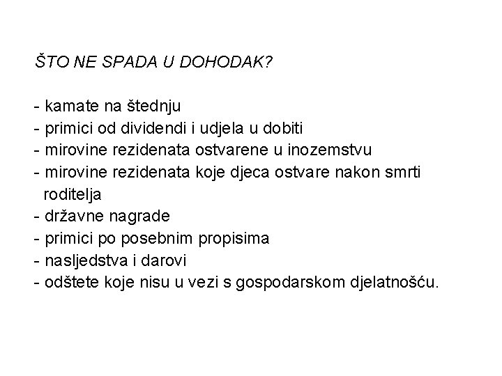 ŠTO NE SPADA U DOHODAK? - kamate na štednju - primici od dividendi i