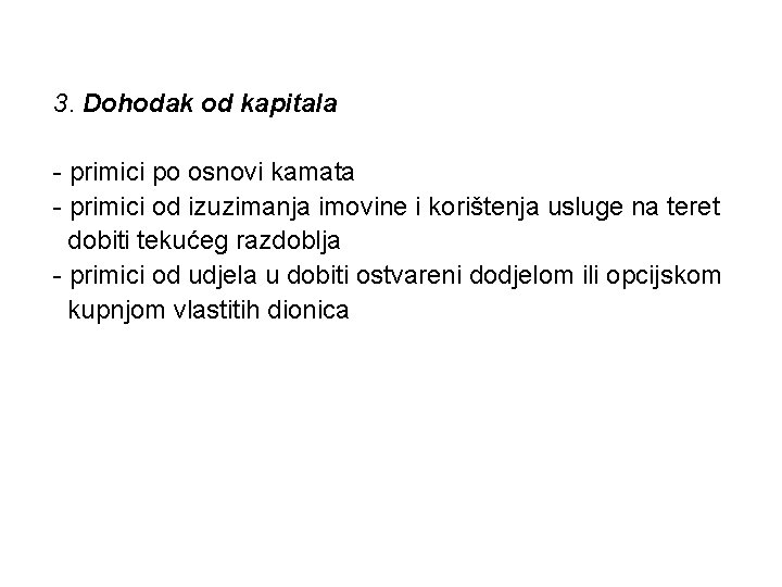 3. Dohodak od kapitala - primici po osnovi kamata - primici od izuzimanja imovine