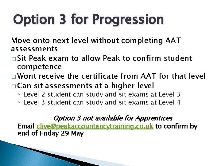 Option 3 for Progression Move onto next level without completing AAT assessments � Sit