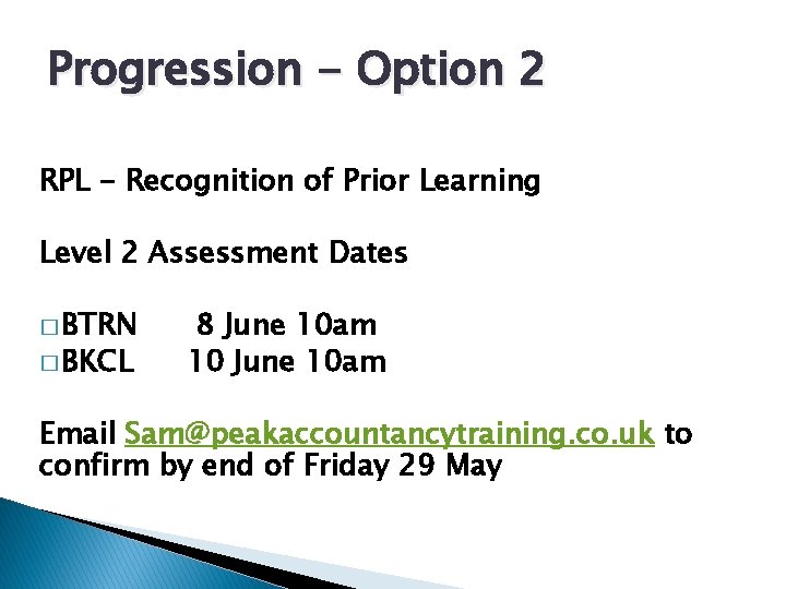 Progression - Option 2 RPL - Recognition of Prior Learning Level 2 Assessment Dates