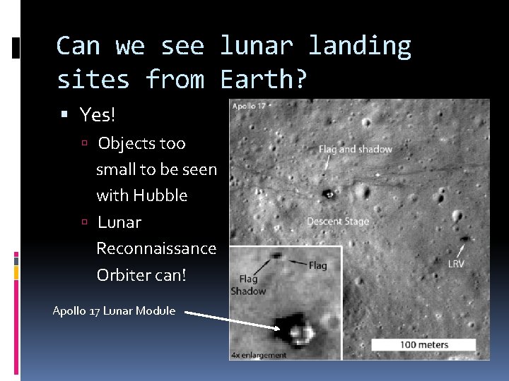 Can we see lunar landing sites from Earth? Yes! Objects too small to be