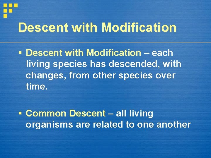 Descent with Modification § Descent with Modification – each living species has descended, with
