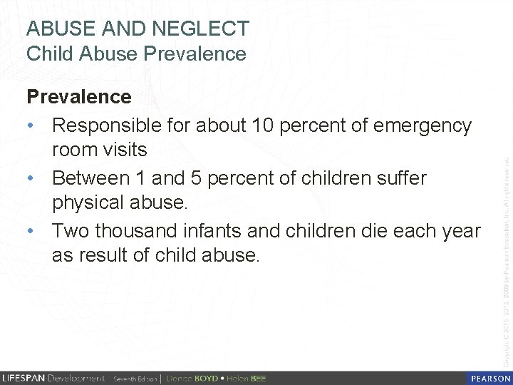 ABUSE AND NEGLECT Child Abuse Prevalence • Responsible for about 10 percent of emergency