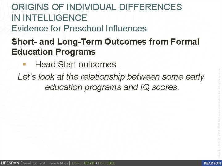 ORIGINS OF INDIVIDUAL DIFFERENCES IN INTELLIGENCE Evidence for Preschool Influences Short- and Long-Term Outcomes