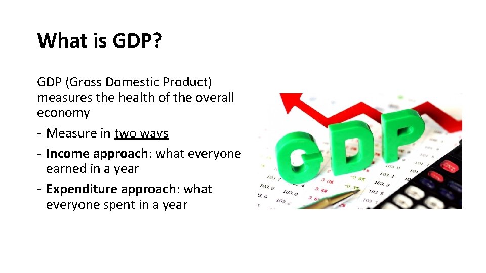 What is GDP? GDP (Gross Domestic Product) measures the health of the overall economy