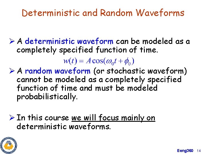 Deterministic and Random Waveforms Ø A deterministic waveform can be modeled as a completely