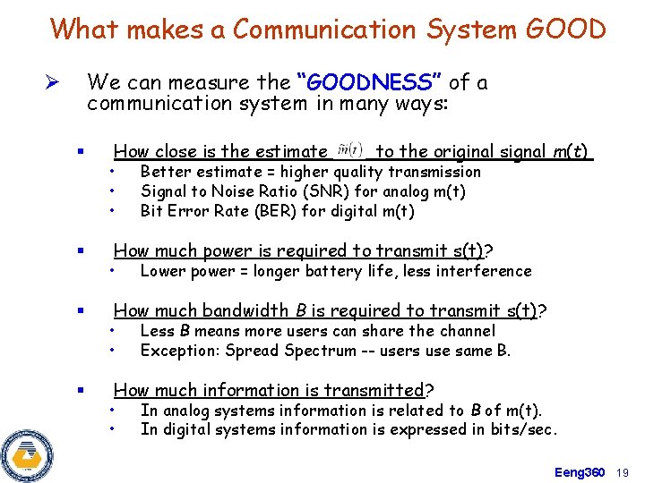 What makes a Communication System GOOD We can measure the “GOODNESS” of a communication