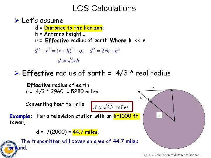 LOS Calculations Ø Let’s assume d = Distance to the horizon; h = Antenna
