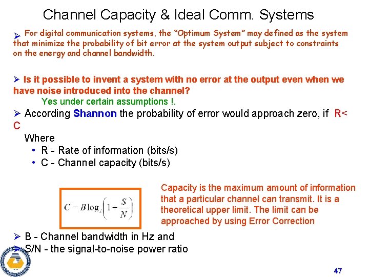 Channel Capacity & Ideal Comm. Systems Ø For digital communication systems, the “Optimum System”