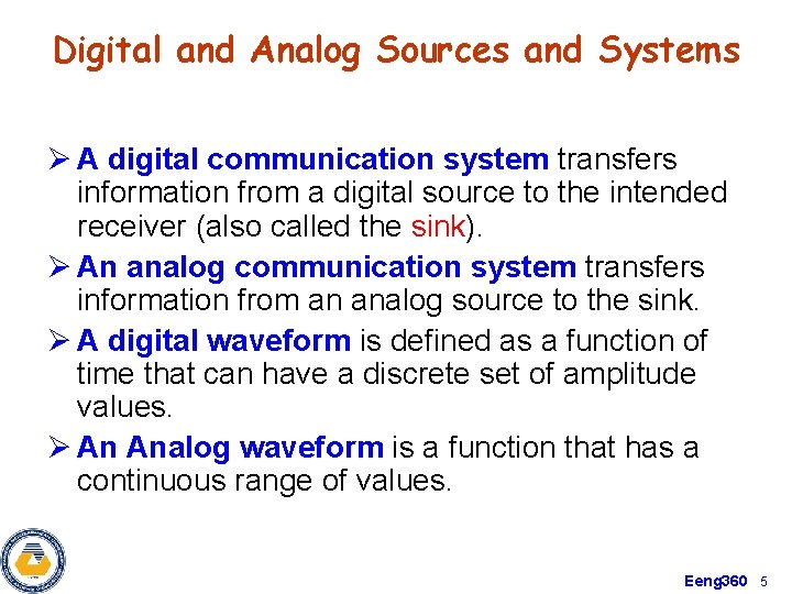 Digital and Analog Sources and Systems Ø A digital communication system transfers information from