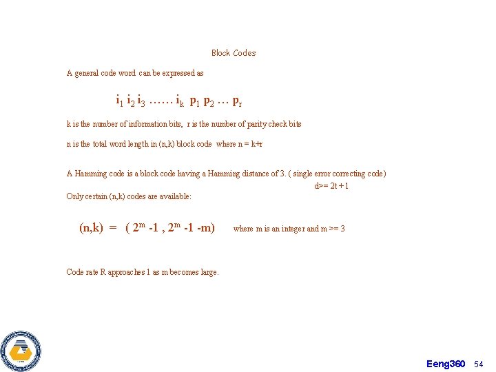 Block Codes A general code word can be expressed as i 1 i 2