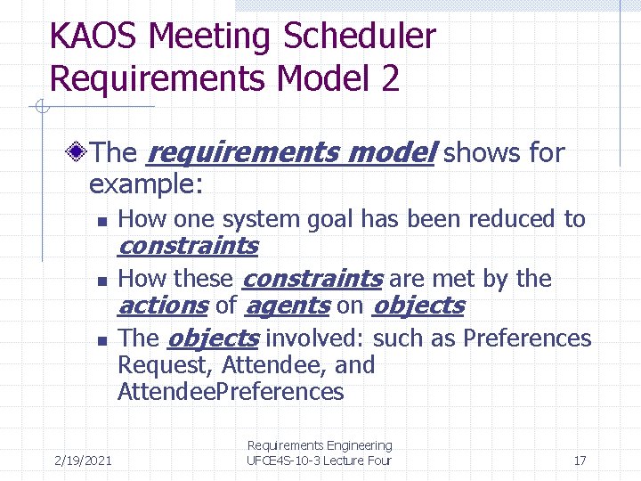 KAOS Meeting Scheduler Requirements Model 2 The requirements model shows for example: n n