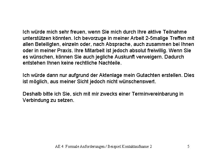 Ich würde mich sehr freuen, wenn Sie mich durch Ihre aktive Teilnahme unterstützen könnten.